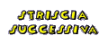 striscia successiva