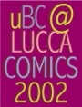 uBC@Lucca Comics 2002