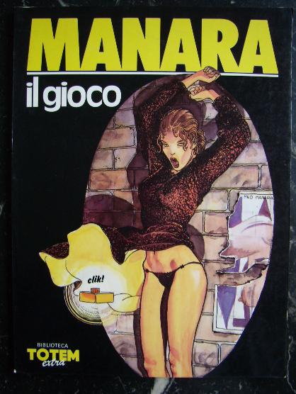 Manara - Il gioco Manara - Il gioco<br>Il volume raccoglie l'avventura pubblicata su Playmen<br><i>(c) 1984 aventi diritto</i>