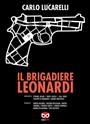 Il Brigadiere Leonardi...