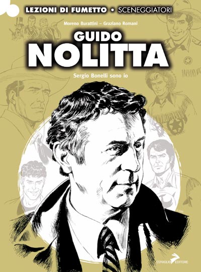 Cover Lezioni di Fumetti: Guido Nolitta<br><i>(c) 2011 Coniglio Editore & Sergio Bonelli Editore</i>