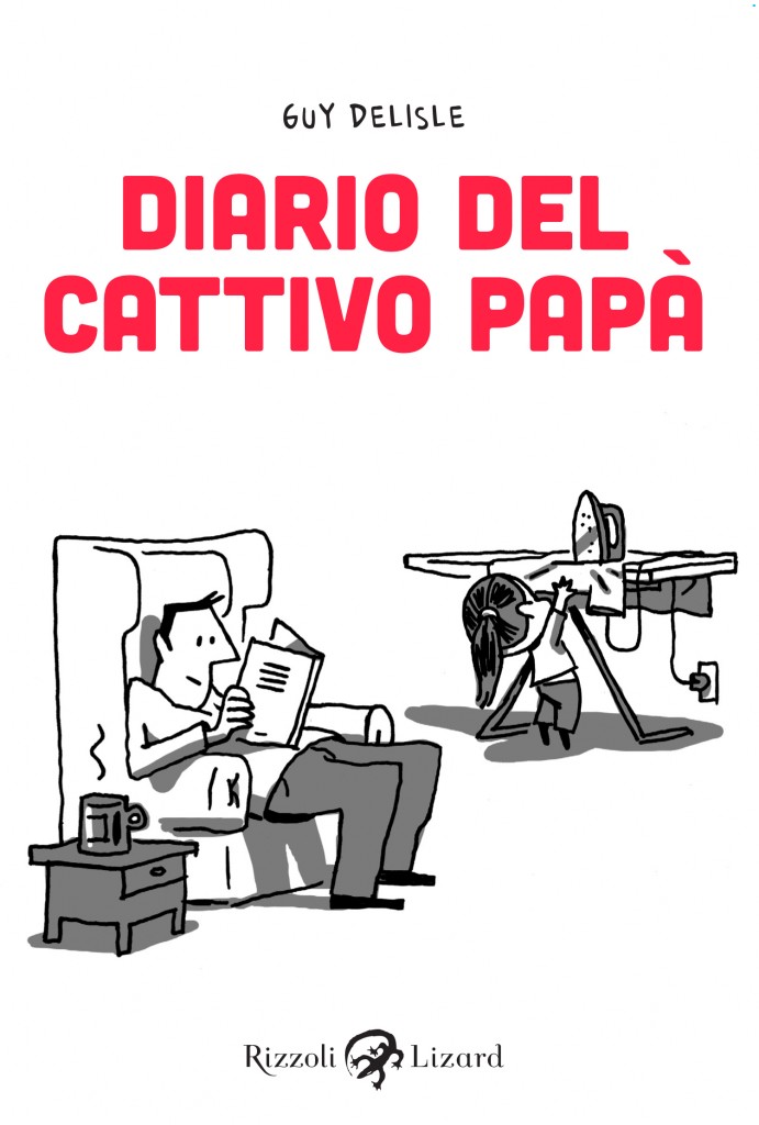 Copertina Diario del cattivo papà Copertina Diario del cattivo papà<br>Illustrazione di Guy Delisle<br><i>(c) 2013 Rizzoli Lizard</i>